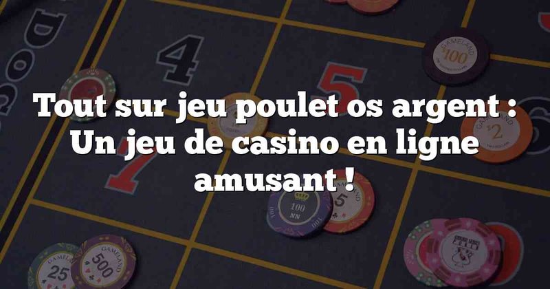 Meilleur jeu de poulet argent à France